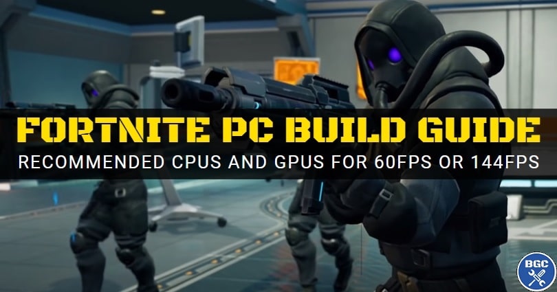 Build The Best Pc For Fortnite 60 144 240hz Requirements