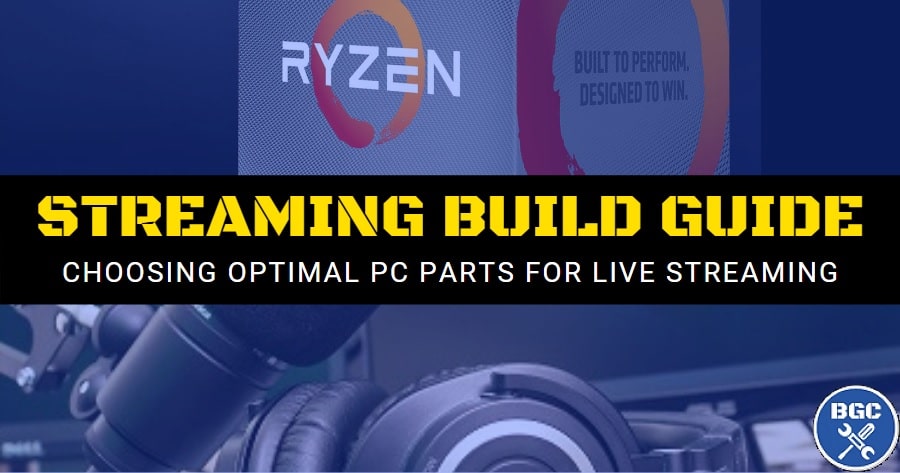 Guide to building the best PC for gaming and live streaming on a single setup