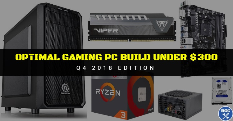  Best Gaming PC Build Under 300 Entry-Level October 2018 