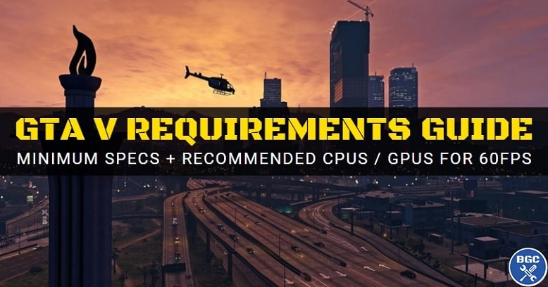 Best Pc Builds For Gta V 60fps Ultra Requirements