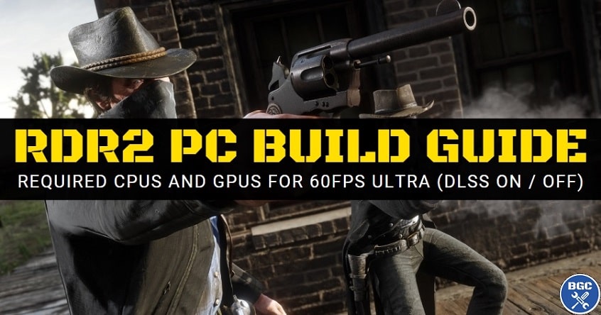Best PC Builds for Red Dead Redemption 2 (60FPS Ultra)