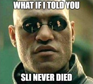 Did SLI really die? Did SLI really die?