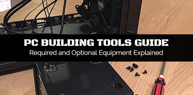 What Tools Are Needed To Build A Pc